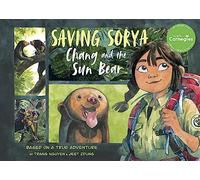 Saving Sorya - Chang and the Sun Bear: Winner of the Yoto Carnegie Medal for Illustration 2023