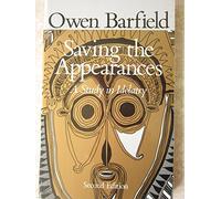 Saving the Appearances: A Study in Idolatry: Second Edition