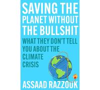 Saving The Planet Without The Bullshit [Edizione: Regno Unito] - Assaad Razzouk