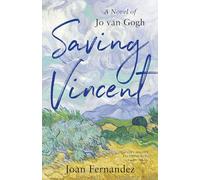 Saving Vincent: A Novel of Jo van Gogh