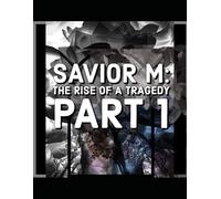 Savior M: The Rise of a Tragedy Part 1