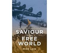 Saviour of the Free World: The story of the Rolls-Royce Merlin aero-engine...