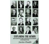 Savita Pandit Exploring The Genius : 100 Scientists And Their Revolu (Tascabile)