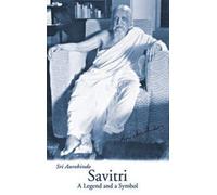 Savitri: a Legend and a Symbol (Tascabile)
