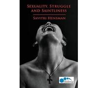 Savitri Hensman Sexuality, Struggle and Saintliness (Tascabile)