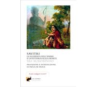 Savitri. La scoperta dell'anima e la vittoria sulla morte