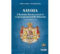 Savoia. L'albero genealogico e i protagonisti della dinastia