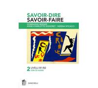 Savoir-dire, savoir-faire. Niveaux B1-B2. Con 2 CD Audio