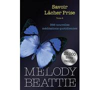 Savoir lâcher prise: Tome 2, 366 nouvelles méditations quotidiennes