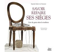 Savoir refaire ses sièges: L'art du geste selon la tradition