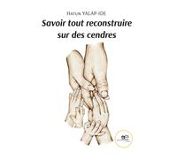 Savoir tout reconstruire sur des cendres - Yalap-ide Hatun