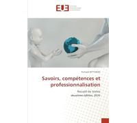 Savoirs, compétences et professionnalisation: Recueil de textes deuxième édition, 2025