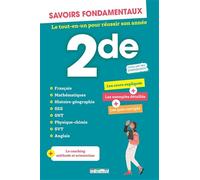 Savoirs fondamentaux Seconde - Toutes les matières: Le tout-en-un pour réussir son année !