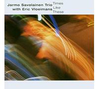 Savolainen Jarmo -Trio- - Times Like These