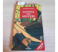 SAVONA DEI MISTERI - EDOARDO MEOLI - DE FERRARI - 2006