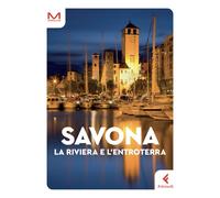 Savona. La riviera e l'entroterra - 2024 - Feltrinelli