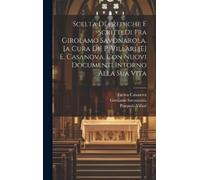 Savonarola Giro Scelta Di Prediche E Scritti Di Fra Girolamo Savonar (Tascabile)