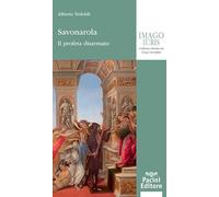 9788833792248 Savonarola. Il profeta disarmato - Alberto Tedoldi