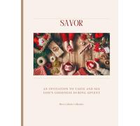 Savor: a guided journaling practice for tasting and seeing God’s goodness during Advent