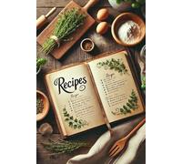 Savor the Moment: A Recipes Journal for Celebrating the Art of Cooking and Creativity