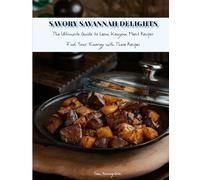 SAVORY SAVANNAH DELIGHTS: The Ultimate Guide to Lean Kenyan Meat Recipes