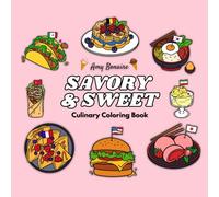 Savory & Sweet: Culinary Coloring Book for Adults and Teens with Big, Bold, and Easy Pages Featuring Foods, Snacks, and Desserts for Relaxation and Stress Relief