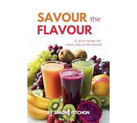 Savour the Flavour: A juice recipe for every day of the month