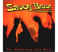 Savoy Brown - You Should Have Been There