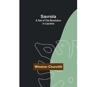 Savrola: A Tale of the Revolution in Laurania