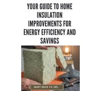 Savvy Quick Fix Your Guide to Home Insulation Improvements for Energ (Tascabile)