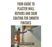 Savvy Quick Fix Your Guide to Plaster Wall Repairs and Skim Coating (Tascabile)