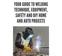 Savvy Quick Fix Your Guide to Welding Technique, Equipment, Safety a (Tascabile)