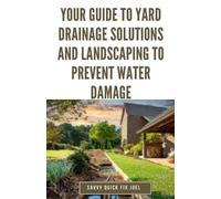 Savvy Quick Fix Your Guide to Yard Drainage Solutions and Landscapin (Tascabile)
