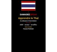 SAWADEESPEAK - Apprendre le Thaï: Du débutant à l'intermédiaire