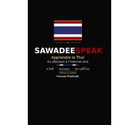 SAWADEESPEAK - Apprendre le Thaï: Du débutant à l'intermédiaire