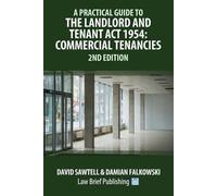 Sawtell D A Practical Guide to the Landlord and Tenant Act 1954 (Tascabile)