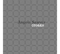 Sawyer, Angela - Croaks