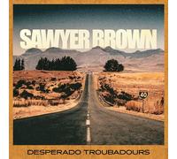 Sawyer Brown Desperado Troubadours (CD) Album