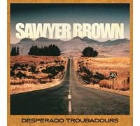 Sawyer Brown Desperado Troubadours (CD) Album