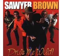 Sawyer Brown - Drive Me Wild by Sawyer Brown (1999) Audio CD