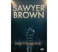 Sawyer Brown: Get Me to the Stage On Time (DVD) Sawyer Brown