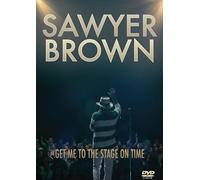 Sawyer Brown: Get Me to the Stage On Time (DVD) Sawyer Brown