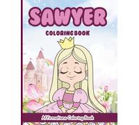 Sawyer Coloring Book: Affirmations Coloring Book, A Creative Journey of Positive Empowerments