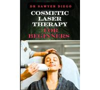Sawyer Diego Cosmetic Laser Therapy for Beginners (Tascabile)
