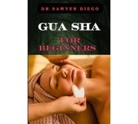 Sawyer Diego Gua Sha for Beginners (Tascabile)