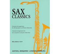 Sax Classics: Classical arrangements. Alto Saxophone and Piano.