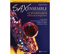 Sax ensemble. 12 standards. Full scores & single parts. Soprano sax, alto sax, tenor sax, baritone sax. Ediz. italiana e inglese