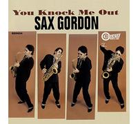 Sax Gordon - You Knock Me Out