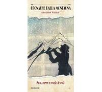 Sax, neve e rock & roll. Ediz. integrale