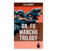 Sax Rohmer Dr. Fu Manchu Trilogy (Tascabile)
